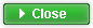 Close